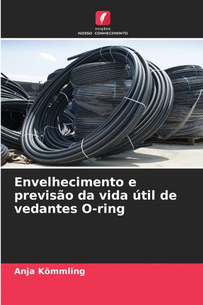 Envelhecimento e previsão da vida útil de vedantes O-ring
