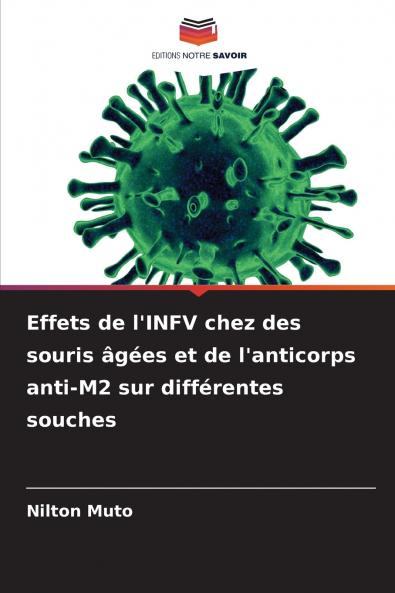 Effets de l'INFV chez des souris âgées et de l'anticorps anti-M2 sur différentes souches