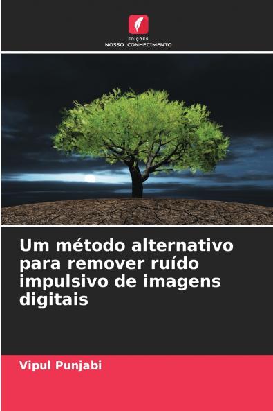 Um método alternativo para remover ruído impulsivo de imagens digitais