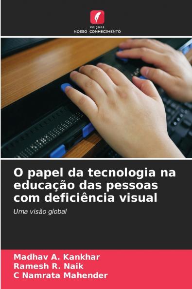 O papel da tecnologia na educação das pessoas com deficiência visual