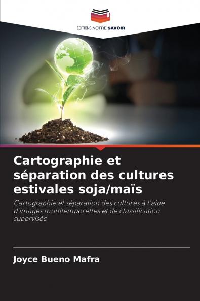 Cartographie et séparation des cultures estivales soja/maïs