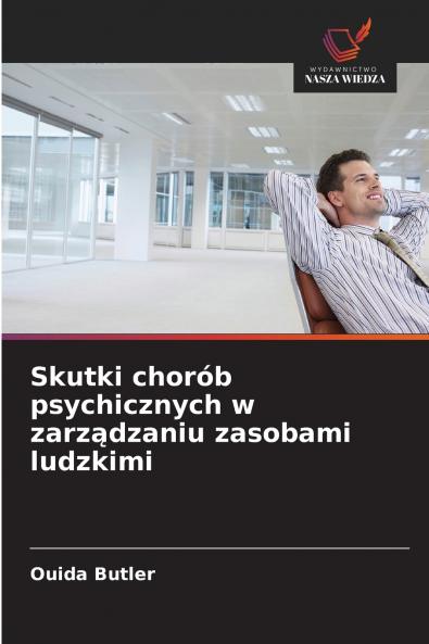 Skutki chorób psychicznych w zarządzaniu zasobami ludzkimi