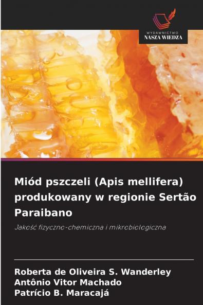 Miód pszczeli (Apis mellifera) produkowany w regionie Sertão Paraibano