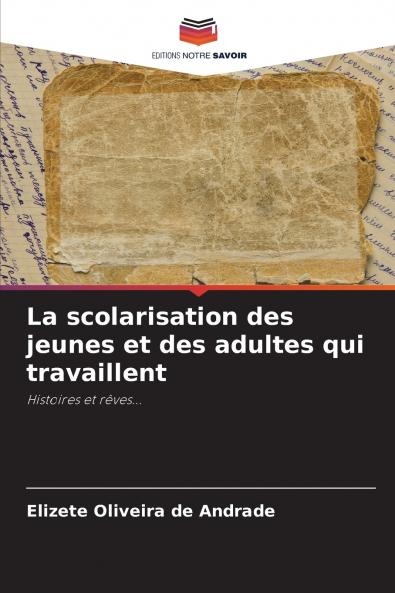 La scolarisation des jeunes et des adultes qui travaillent