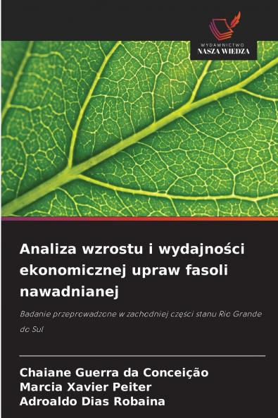 Analiza wzrostu i wydajności ekonomicznej upraw fasoli nawadnianej