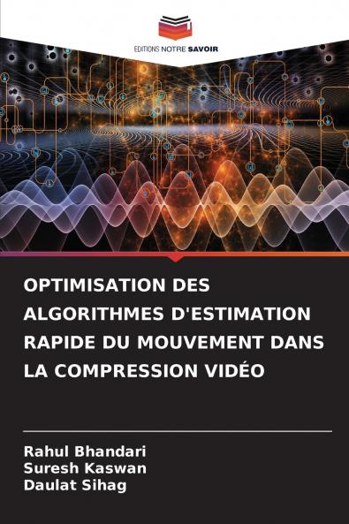 OPTIMISATION DES ALGORITHMES D'ESTIMATION RAPIDE DU MOUVEMENT DANS LA COMPRESSION VIDÉO