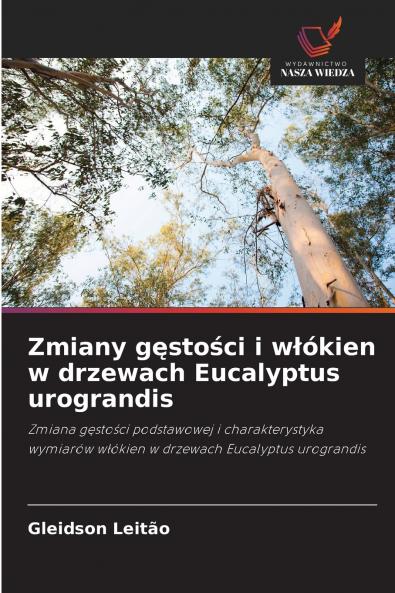 Zmiany gęstości i włókien w drzewach Eucalyptus urograndis
