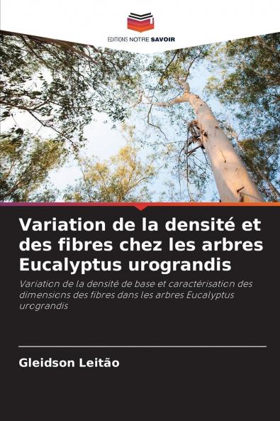 Variation de la densité et des fibres chez les arbres Eucalyptus urograndis