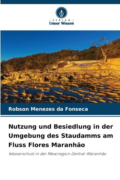 Nutzung und Besiedlung in der Umgebung des Staudamms am Fluss Flores Maranhão