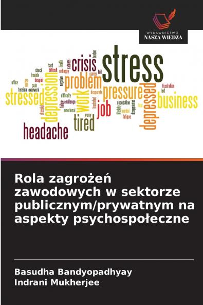 Rola zagrożeń zawodowych w sektorze publicznym/prywatnym na aspekty psychospołeczne