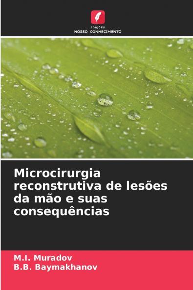 Microcirurgia reconstrutiva de lesões da mão e suas consequências
