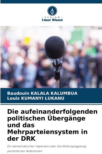 Die aufeinanderfolgenden politischen Übergänge und das Mehrparteiensystem in der DRK