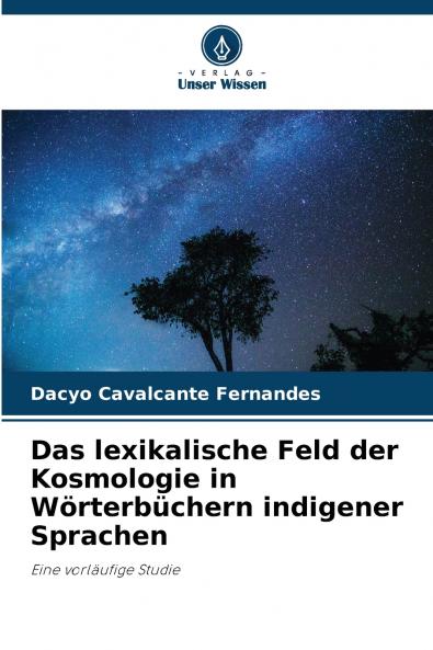 Das lexikalische Feld der Kosmologie in Wörterbüchern indigener Sprachen