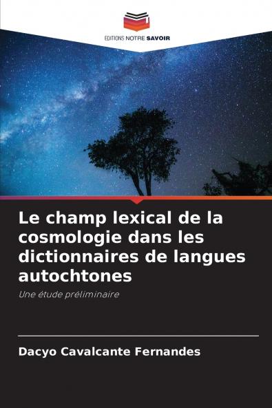Le champ lexical de la cosmologie dans les dictionnaires de langues autochtones