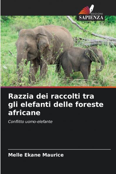 Razzia dei raccolti tra gli elefanti delle foreste africane
