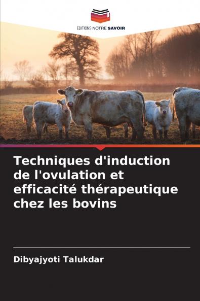Techniques d'induction de l'ovulation et efficacité thérapeutique chez les bovins