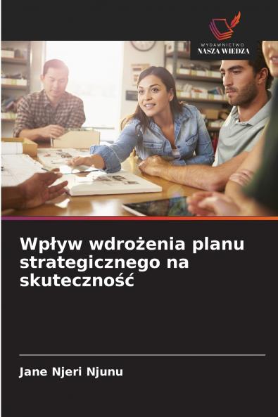 Wpływ wdrożenia planu strategicznego na skuteczność