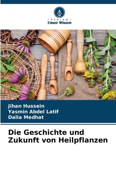 Die Geschichte und Zukunft von Heilpflanzen