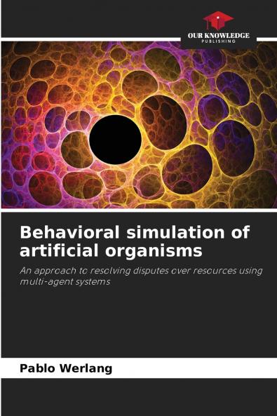Behavioral simulation of artificial organisms