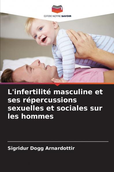 L'infertilité masculine et ses répercussions sexuelles et sociales sur les hommes