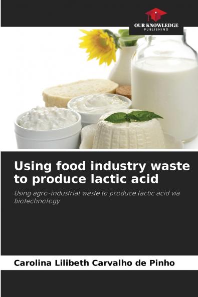 Using food industry waste to produce lactic acid