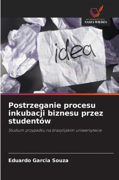 Postrzeganie procesu inkubacji biznesu przez studentów