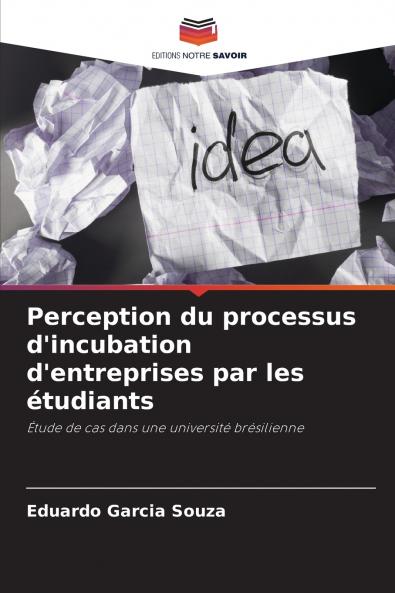 Perception du processus d'incubation d'entreprises par les étudiants