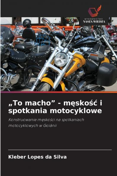 „To macho - męskość i spotkania motocyklowe