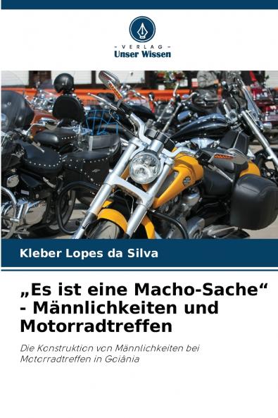 „Es ist eine Macho-Sache - Männlichkeiten und Motorradtreffen