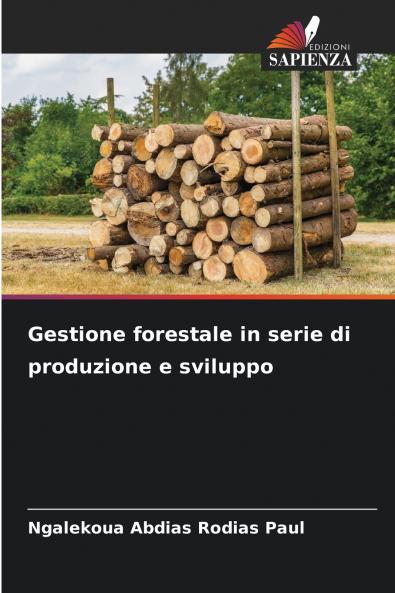 Gestione forestale in serie di produzione e sviluppo