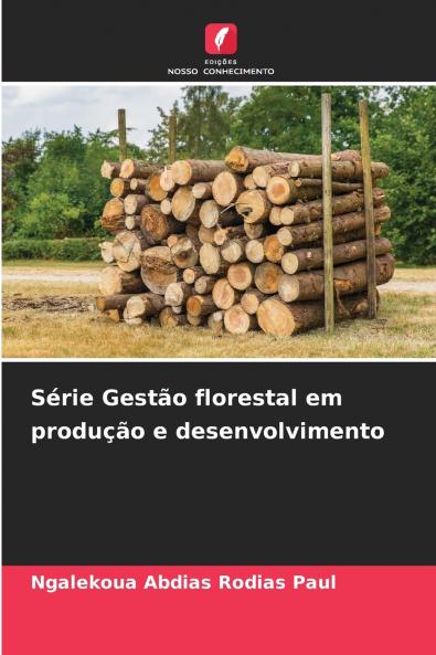 Série Gestão florestal em produção e desenvolvimento