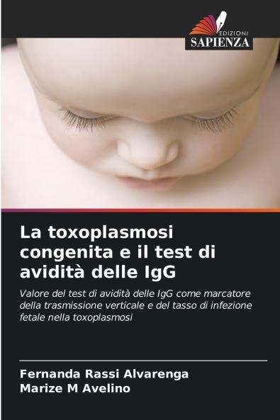 La toxoplasmosi congenita e il test di avidità delle IgG