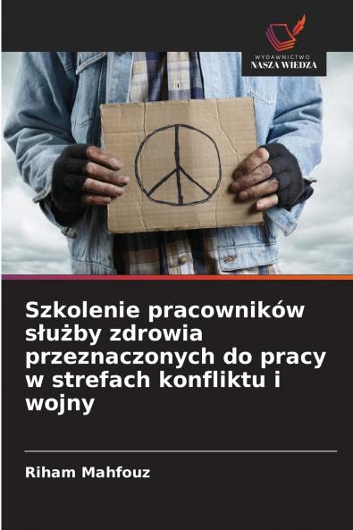 Szkolenie pracowników służby zdrowia przeznaczonych do pracy w strefach konfliktu i wojny