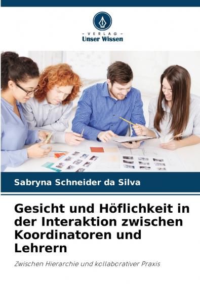 Gesicht und Höflichkeit in der Interaktion zwischen Koordinatoren und Lehrern