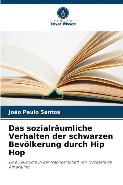 Das sozialräumliche Verhalten der schwarzen Bevölkerung durch Hip Hop