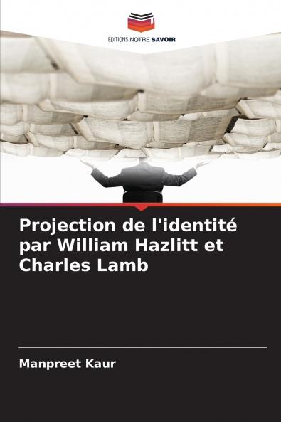 Projection de l'identité par William Hazlitt et Charles Lamb