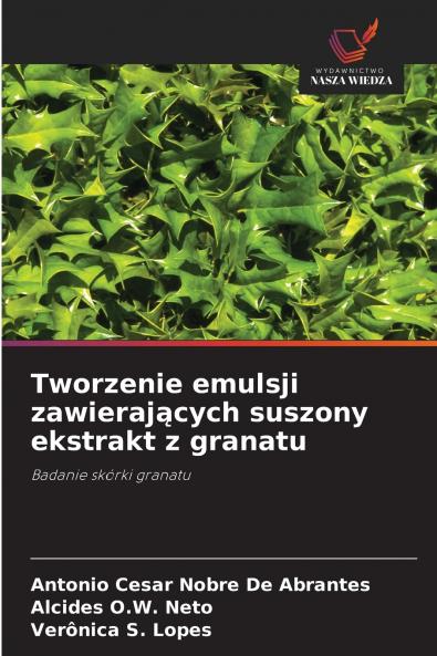 Tworzenie emulsji zawierających suszony ekstrakt z granatu
