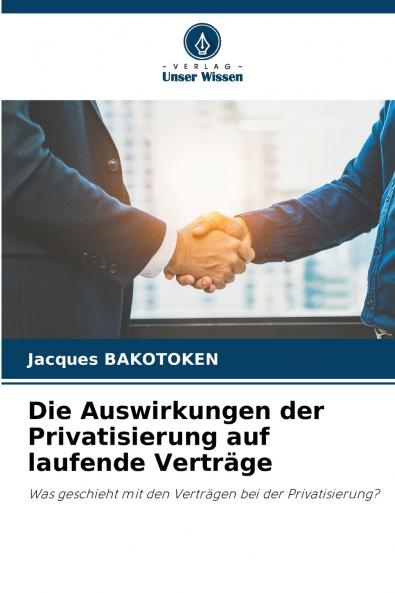 Die Auswirkungen der Privatisierung auf laufende Verträge