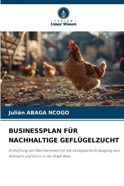 BUSINESSPLAN FÜR NACHHALTIGE GEFLÜGELZUCHT