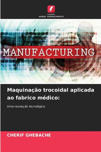 Maquinação trocoidal aplicada ao fabrico médico