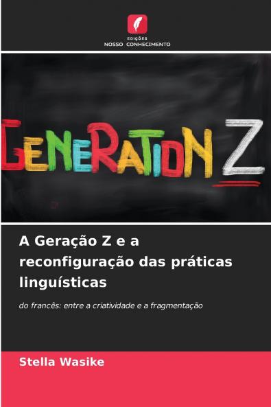 A Geração Z e a reconfiguração das práticas linguísticas