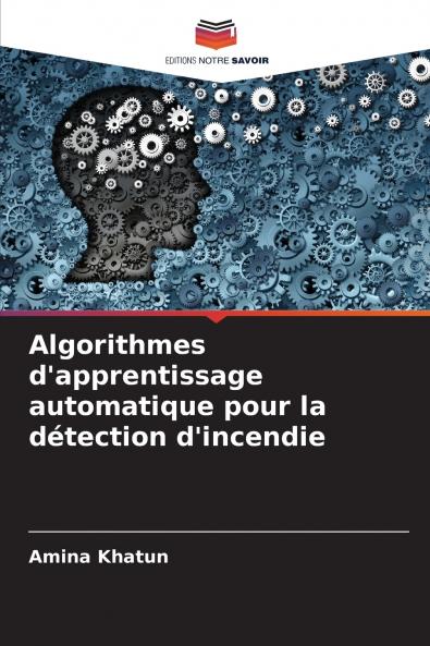 Algorithmes d'apprentissage automatique pour la détection d'incendie
