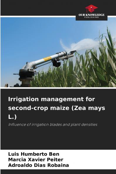 Irrigation management for second-crop maize (Zea mays L.)