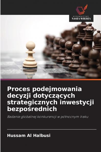 Proces podejmowania decyzji dotyczących strategicznych inwestycji bezpośrednich