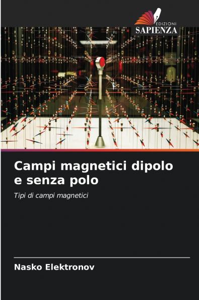 Campi magnetici dipolo e senza polo