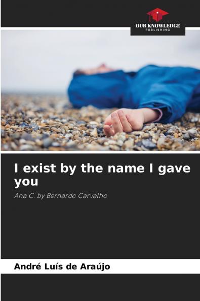I exist by the name I gave you