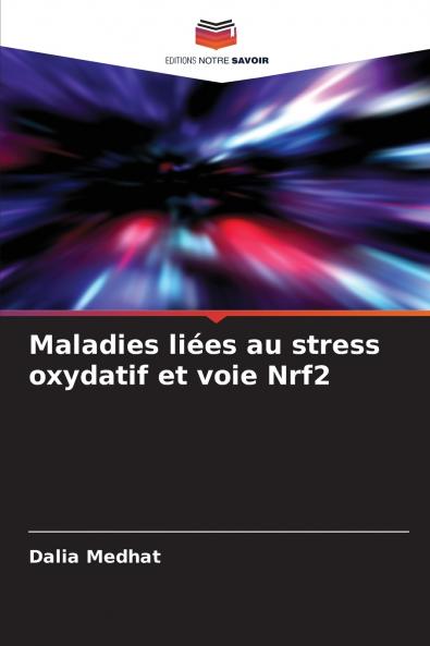 Maladies liées au stress oxydatif et voie Nrf2