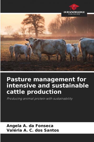 Pasture management for intensive and sustainable cattle production