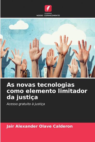 As novas tecnologias como elemento limitador da justiça