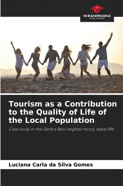 Tourism as a Contribution to the Quality of Life of the Local Population